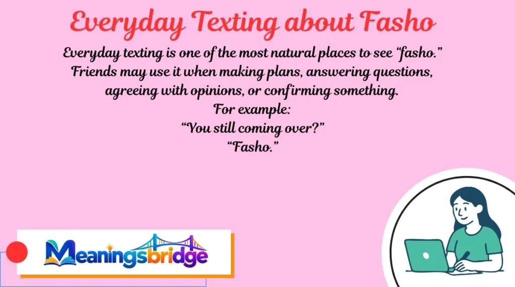 Everyday Texting about Fasho