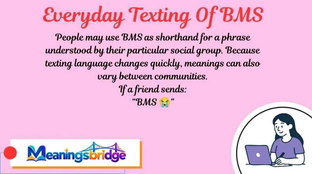 Everyday Texting Of BMS