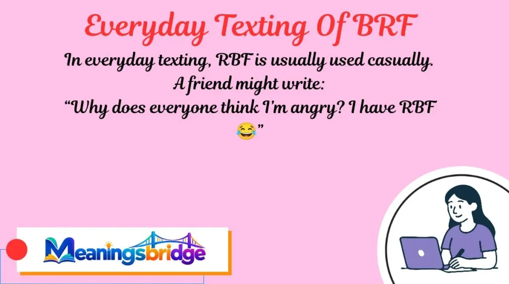 Everyday Texting Of BRF