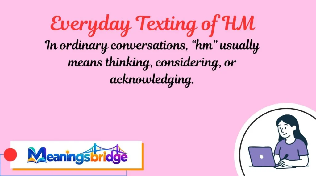 Everyday Texting of HM