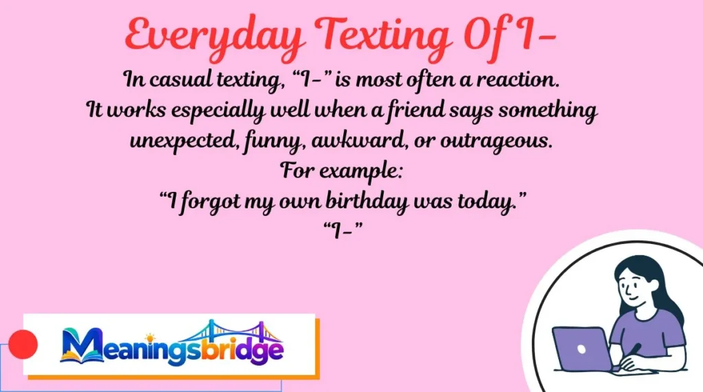 Everyday Texting Of I-