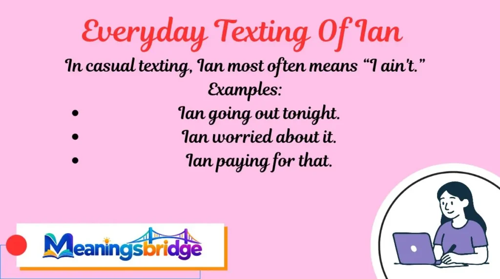 Everyday Texting Of Ian