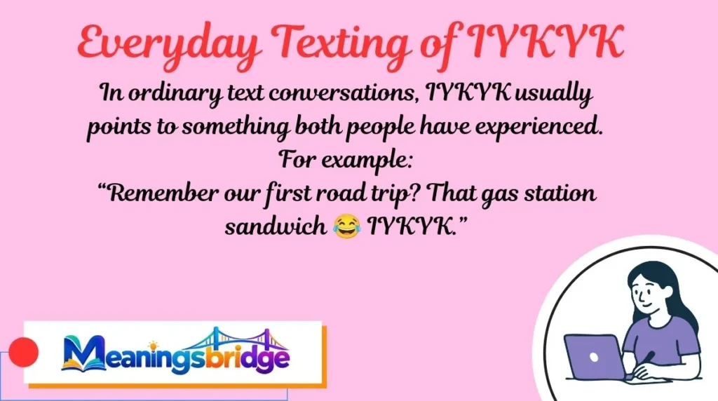 Everyday Texting of IYKYK
