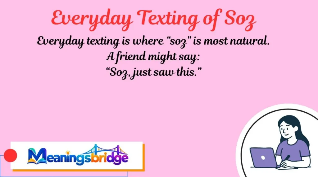 Everyday Texting of Soz