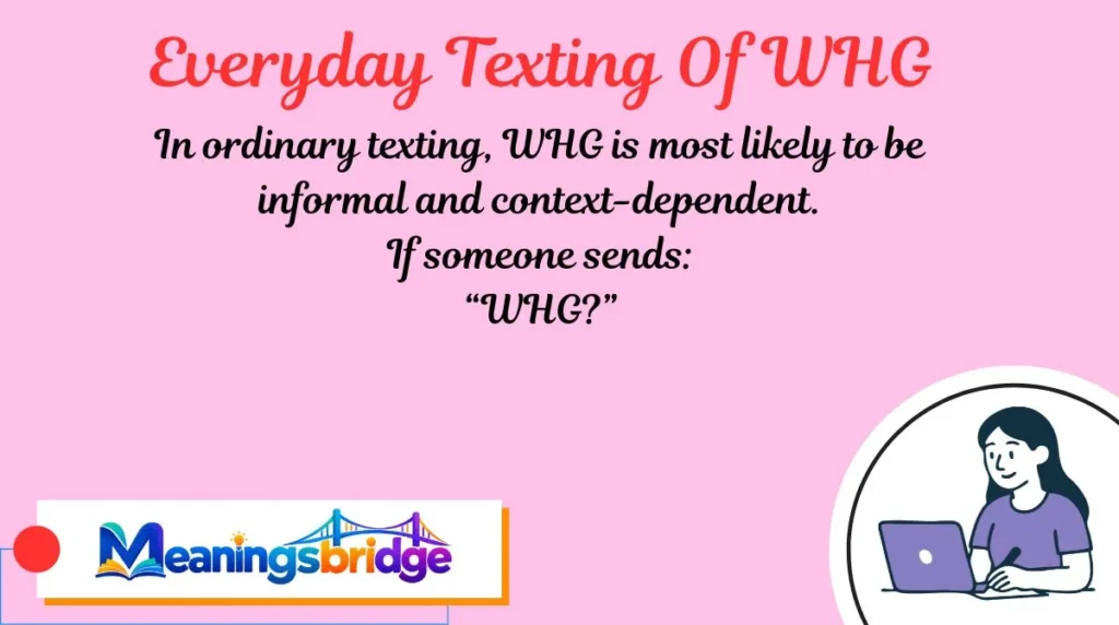 Everyday Texting Of WHG