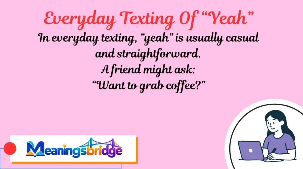 Everyday Texting Of “Yeah”