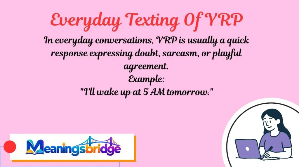 Everyday Texting Of YRP