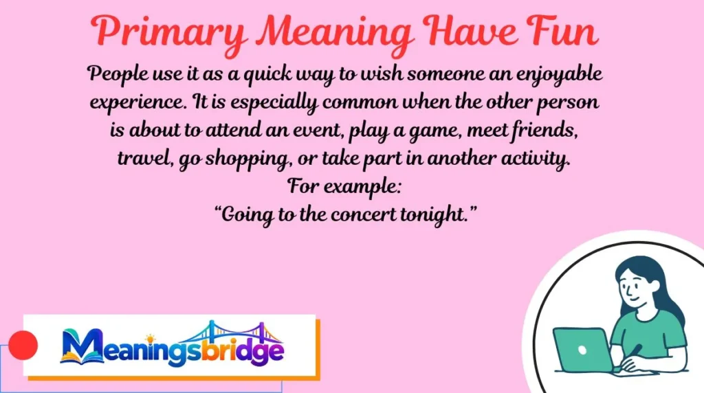 Primary Meaning Have Fun