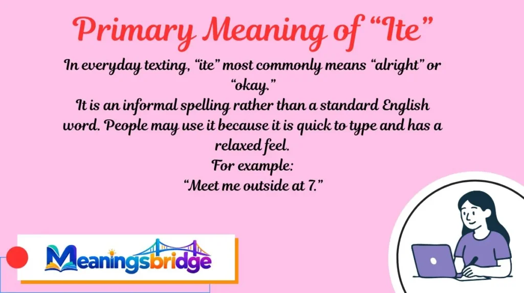 Primary Meaning of “Ite”