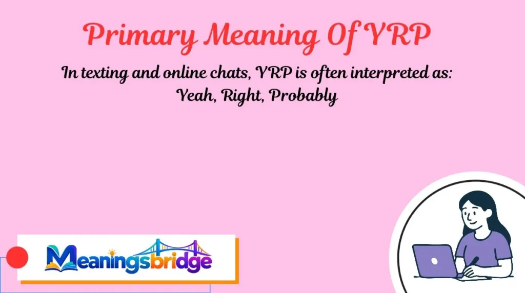 Primary Meaning Of YRP
