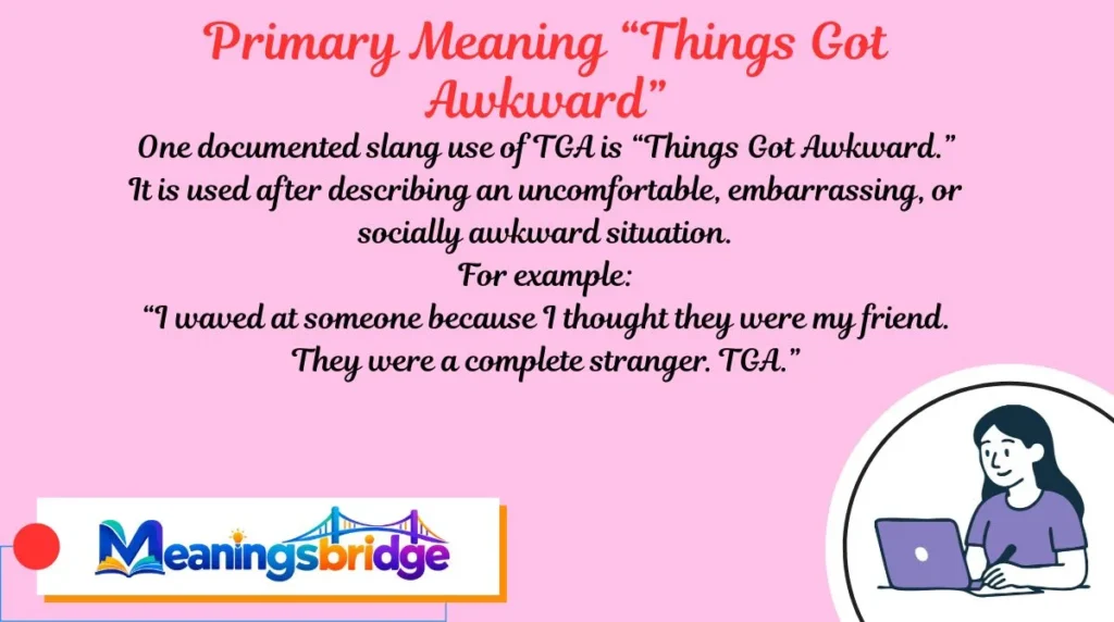 Primary Meaning: “Things Got Awkward”