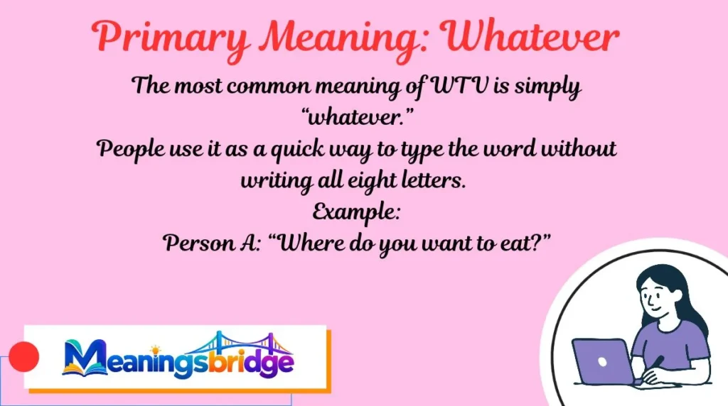Primary Meaning: Whatever