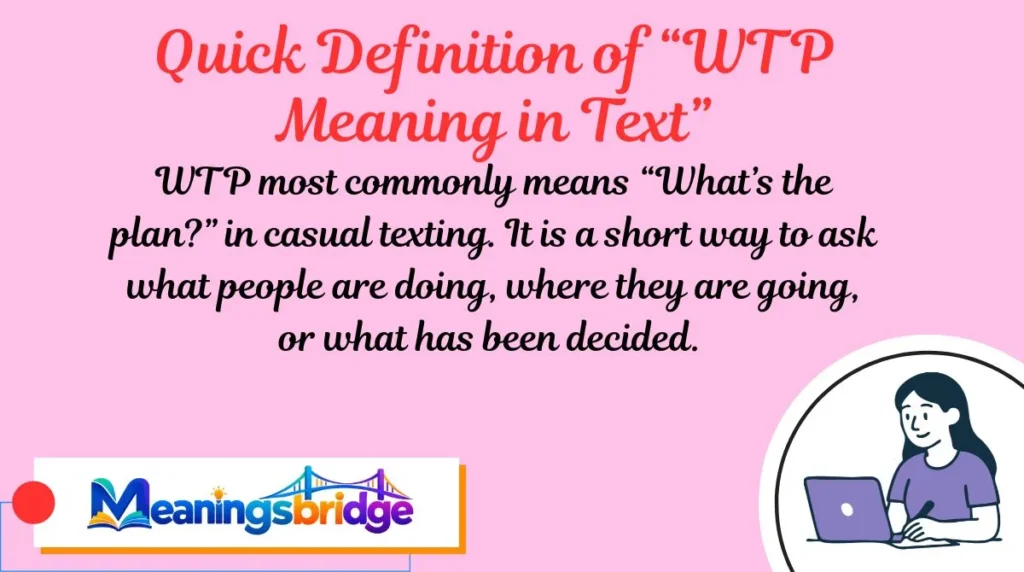 Quick Definition of “WTP Meaning in Text”