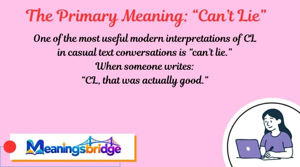 The Primary Meaning: “Can’t Lie”