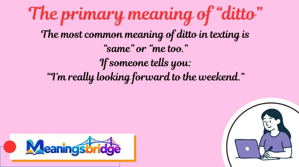The primary meaning of “ditto”