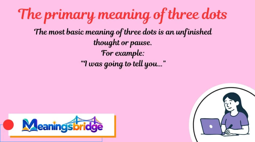 The primary meaning of three dots