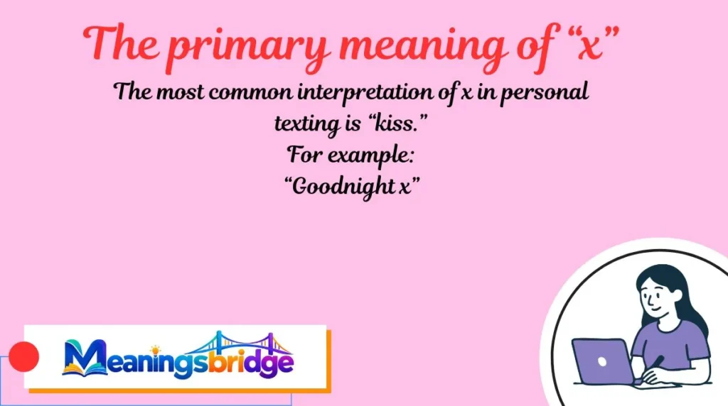 The primary meaning of “x”