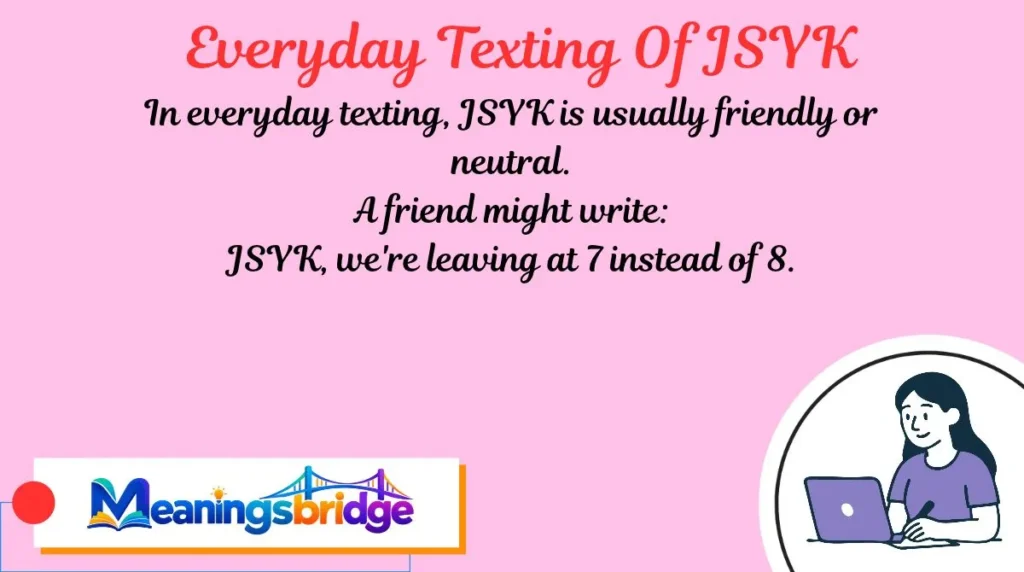Everyday Texting Of JSYK