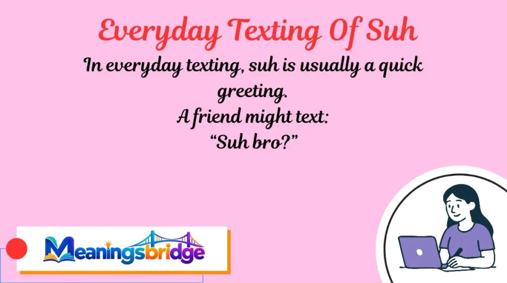 Everyday Texting Of Suh