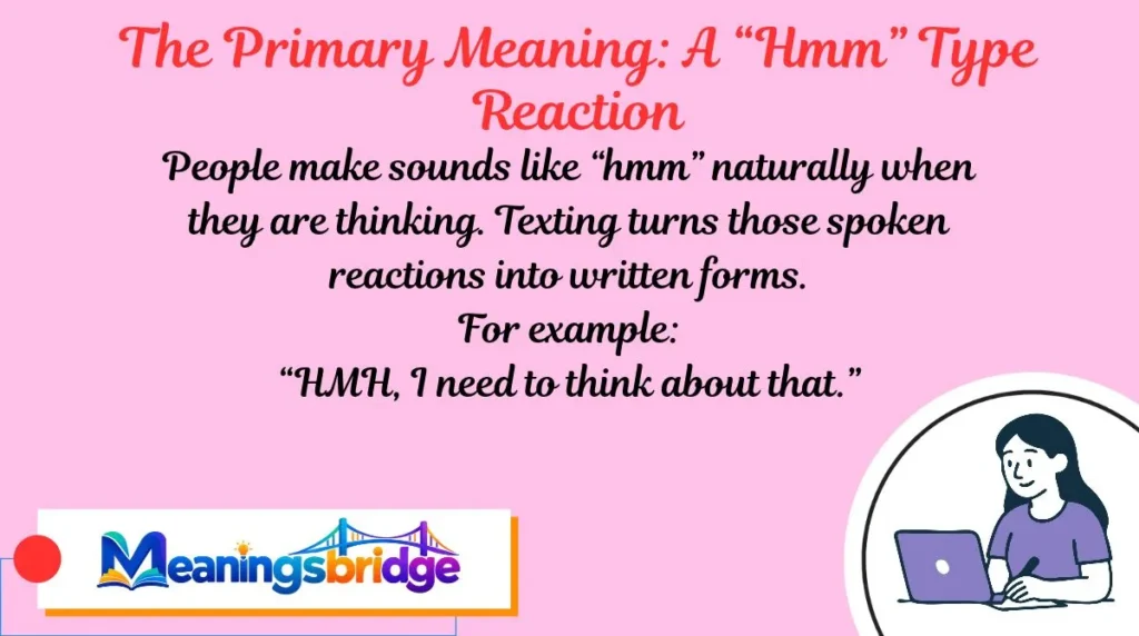 The Primary Meaning: A “Hmm” Type Reaction